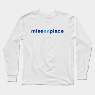 Mise En Place Long Sleeve T-Shirt